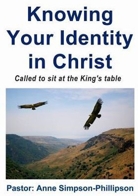 Knowing Your Identity In Christ: Called To Sit At The King's Table