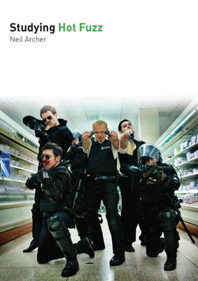 Studying Hot Fuzz (Studying Films)