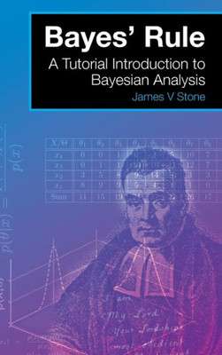 Bayes' Rule: A Tutorial Introduction To Bayesian Analysis