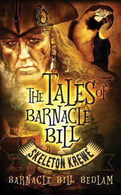 The Tales Of Barnacle Bill: Skeleton Krewe