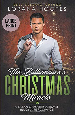 The Billionaire's Christmas Miracle (Large Print Edition) (Sweet Billionaires)