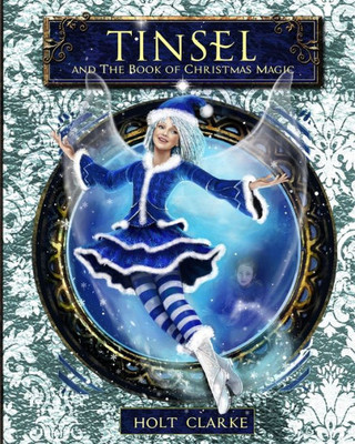 Tinsel And The Book Of Christmas Magic (Tinsel's Christmas Adventures)