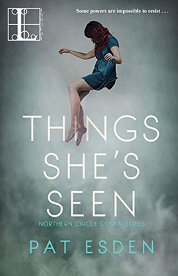 Things She's Seen (Northern Circle Coven Series)