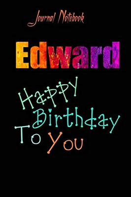 Edward: Happy Birthday To you Sheet 9x6 Inches 120 Pages with bleed - A Great Happybirthday Gift