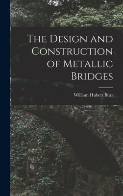 The Design And Construction Of Metallic Bridges