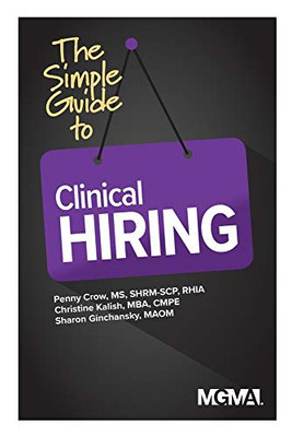 The Simple Guide to Clinical Hiring The Simple Guide to Clinical Hiring