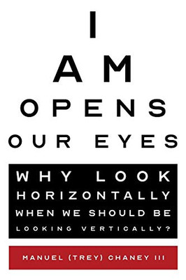 I Am Opens Our Eyes: Why Look Horizontally When We Should Be Looking Vertically?