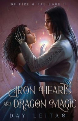 Iron Hearts And Dragon Magic (Of Fire & Fae)