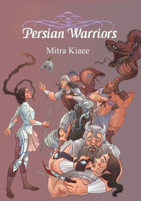 Persian Warriors: Shahnameh Stories In Simple Narration