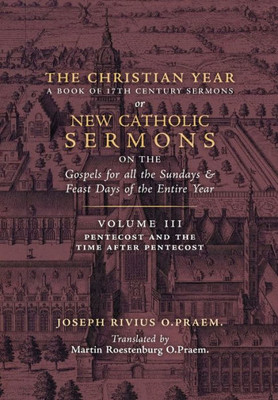 The Christian Year: Vol. 3 (Sermons For Pentecost And The Time After Pentecost)