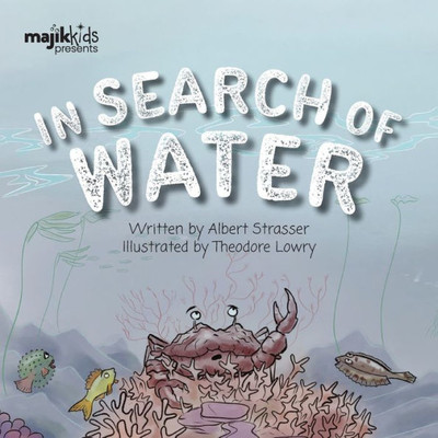 In Search Of Water (Majik Kids)