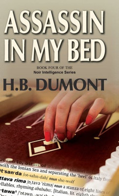 Assassin In My Bed: Book Four Of The Noir Intelligence Series