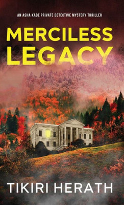 Merciless Legacy: An Asha Kade Private Detective Mystery (Merciless Murder Thrillers)