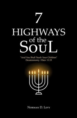 7 Highways Of The Soul: "And You Shall Teach Your Children" - Deuteronomy/Ekev 11:19