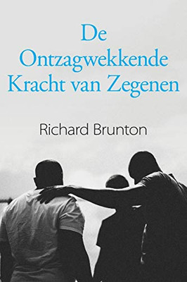 De Ontzagwekkende Kracht van Zegenen: Je kunt je wereld veranderen (Dutch Edition)