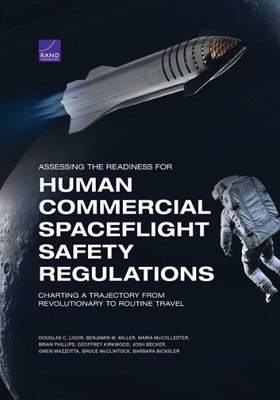 Assessing The Readiness For Human Commercial Spaceflight Safety Regulations: Charting A Trajectory From Revolutionary To Routine Travel (The Social And Economic Well-Being)