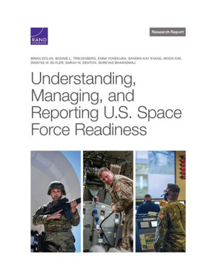 Understanding, Managing, And Reporting U.S. Space Force Readiness (Research Report)