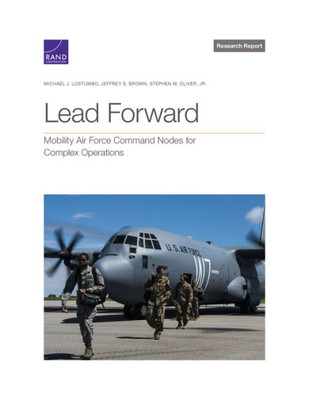 Lead Forward: Mobility Air Force Command Nodes For Complex Operations (Research Report)