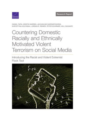 Countering Domestic Racially And Ethnically Motivated Violent Terrorism On Social Media: Introducing The Racist And Violent Extremist Flock Tool