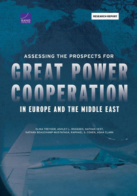 Assessing The Prospects For Great Power Cooperation In Europe And The Middle East