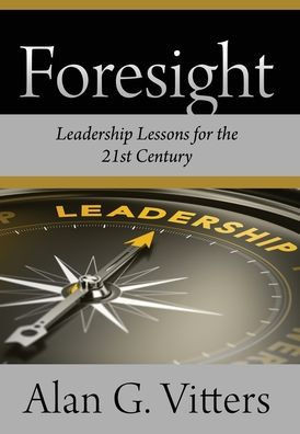 Foresight: Leadership Lessons For The 21St Century