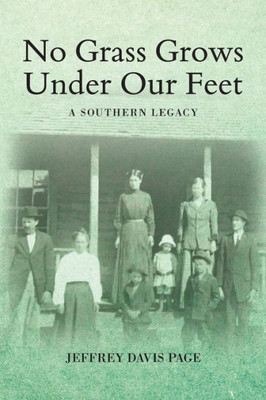 No Grass Grows Under Our Feet: A Southern Legacy