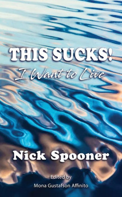 This Sucks!: I Want To Live