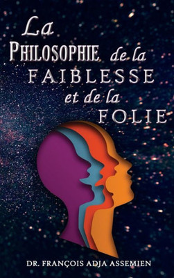 La Philosophie De La Faiblesse Et De La Folie (French Edition)