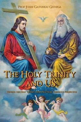 The Holy Trinity And Us: Viewing The Holy Trinity From Practical Theology Perspective