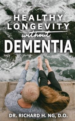 Healthy Longevity Without Dementia