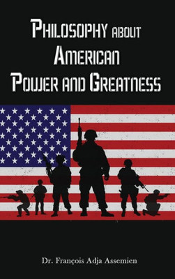 Philosophy About American Power And Greatness