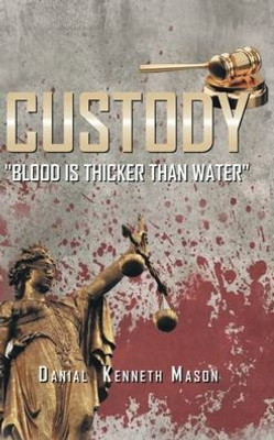 Custody: Blood Is Thicker Than Water