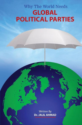 Why The World Needs Global Political Parties