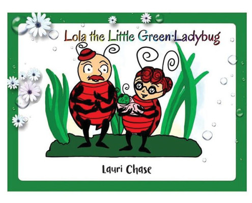 Lola The Little Green Ladybug