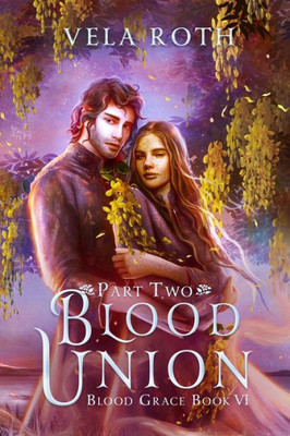 Blood Union Part Two: A Fantasy Romance (Blood Grace)