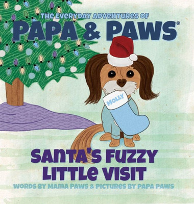 Santa's Fuzzy Little Visit (The Everyday Adventures Of Papa & Paws)