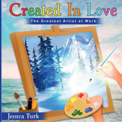 Created In Love: The Greatest Artist At Work
