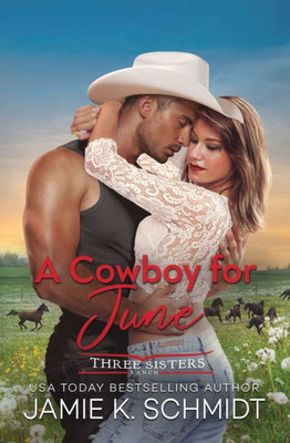 A Cowboy For June (Three Sisters Ranch)