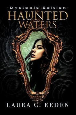 Haunted Waters: Dyslexic Edition (The Phantom Series Dyslexic Edition)
