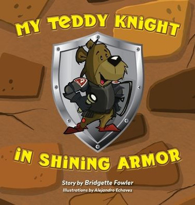 My Teddy Knight In Shining Armor