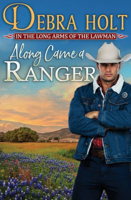 Along Came A Ranger (Texas Lawmen)