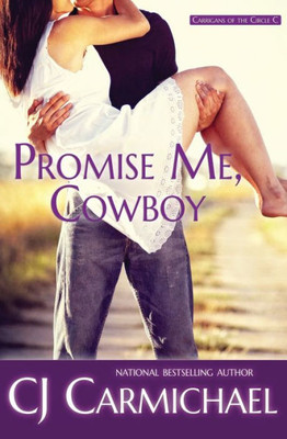 Promise Me, Cowboy (Carrigans Of The Circle C)