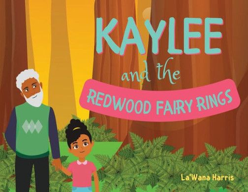 Kaylee And The Redwood Fairy Rings