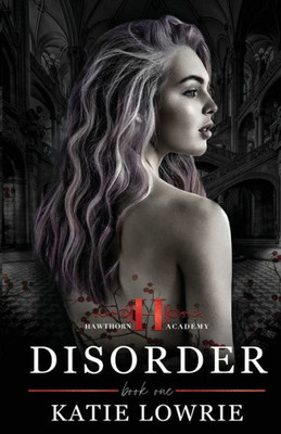 Disorder: A High School Bully Romance (Hawthorn Academy)