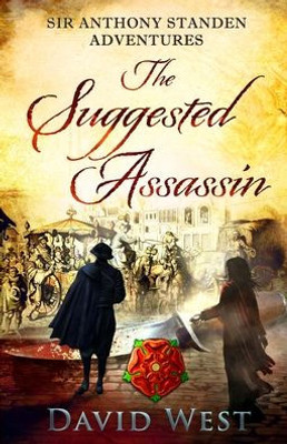 The Suggested Assassin (Sir Anthony Standen Adventures)
