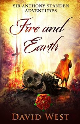 Fire And Earth (Sir Anthony Standen Adventures)
