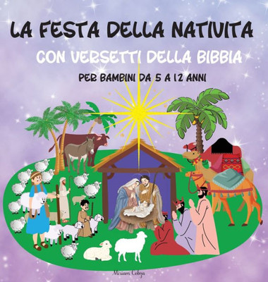 La Festa Della Nativita: Con Versetti Della Bibbia, Per Bambini Da 5 A 12 Anni (Italian Edition)