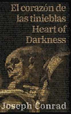 El Corazon De Las Tinieblas - Heart Of Darkness: Texto Paralelo Bilingüe - Bilingual Edition: InglEs - Español / English - Spanish (Spanish Edition) El Corazon De Las Tinieblas - Heart Of Darkness: Texto Paralelo Bilingüe - Bilingual Edition: InglEs - Español / English - Spanish (Spanish Edition)