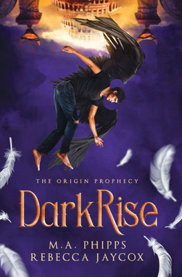 Darkrise: A Young Adult Paranormal Angel Romance (The Origin Prophecy)