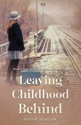 Leaving Childhood Behind (Buried Deep In Shallow Ground)